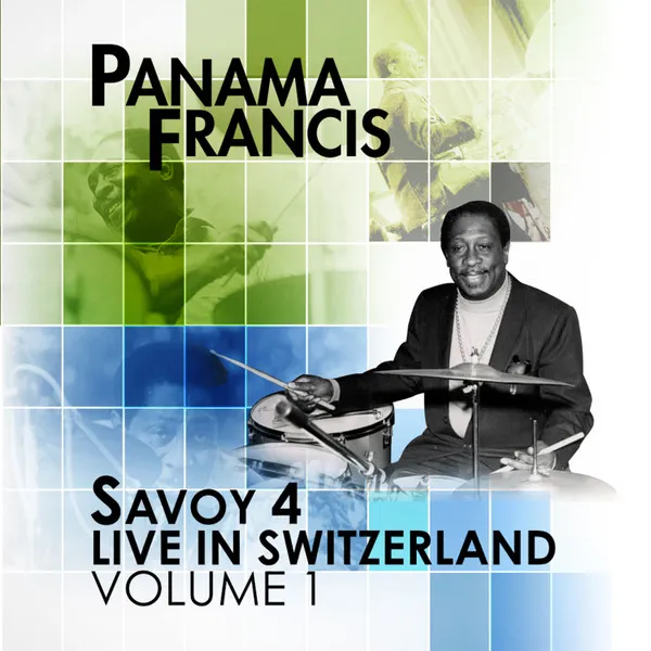 PANAMA FRANCIS / SAVOY 4 LIVE IN SWITZERLAND VOLUME 1