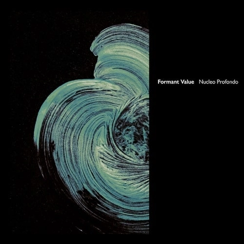FORMANT VALUE / フォルマント・ヴァリュー / NUCLEO PROFONDO (2x12")