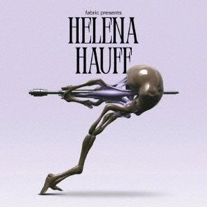 HELENA HAUFF / ヘレナ・ハフ / FABRIC PRESENTS HELENA HAUFF