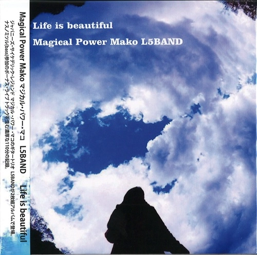 MAGICALPOWER MAKO L5BAND / マジカル・パワー・マコ・L5BAND / ライフ･イズ･ビューティフル / LIFE IS BEAUTIFUL