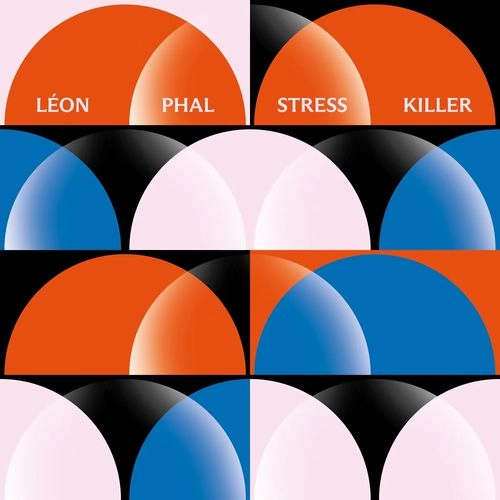 LEON PHAL / レオン・ファル / STRESS KILLER