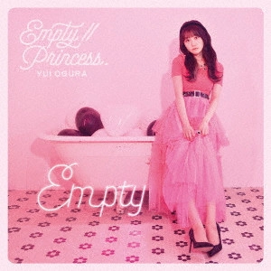 YUI OGURA / 小倉唯 / Empty//Princess. / EMPTY//PRINCESS.