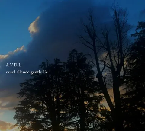 A.V.D.L / CRUEL SILENCE: GENTLE LIE