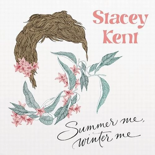 STACEY KENT / ステイシー・ケント / SUMMER ME, WINTER ME