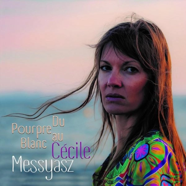 CECILE MESSYASZ / DU POURPRE AU BLANC