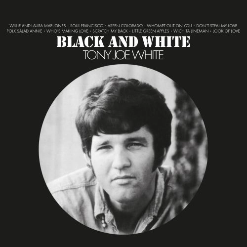 TONY JOE WHITE / トニー・ジョー・ホワイト / BLACK & WHITE