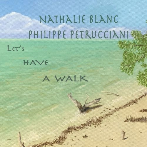 PHILIPPE PETRUCCIANI & NATHALIE BLANC / フィリップ・ペトルチアーニ&ナタリー・ブラン / LET'S HAVE A WALK