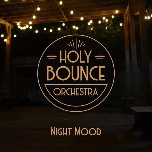 HOLY BOUNCE ORCHESTRA / ホーリー・バウンス・オーケストラ / NIGHT MOOD