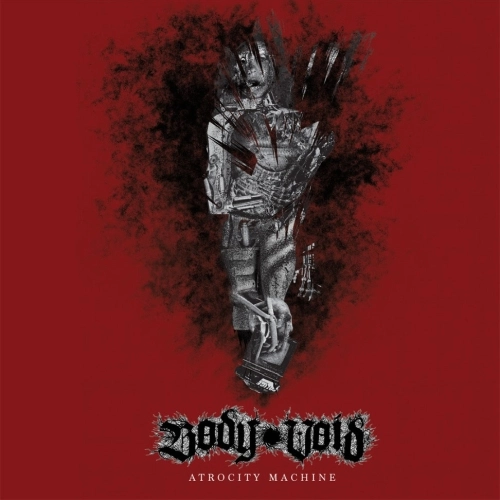 BODY VOID / ATROCITY MACHINE