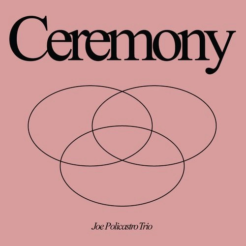 JOE POLICASTRO / CEREMONY