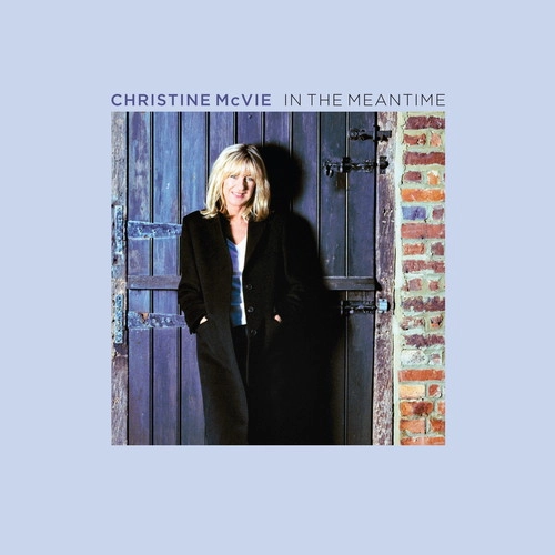 CHRISTINE MCVIE / クリスティン・マクヴィー / IN THE MEANTIME / IN THE MEANTIME [CD]