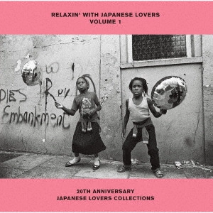 V.A. (RELAXIN' WITH JAPANESE LOVERS) / オムニバス (RELAXIN' WITH JAPANESE LOVERS) / RELAXIN' WITH JAPANESE LOVERS VOLUME 1 20TH ANNIVERSARY JAPANESE LOVERS COLLECTIONS