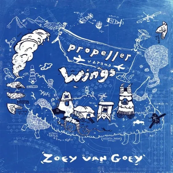 ZOEY VAN GOEY / ゾーイ・ヴァン・ゴーイ / PROPELLER VERSUS WINGS