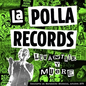 LA POLLA RECORDS / LEVANTATE Y MUERE