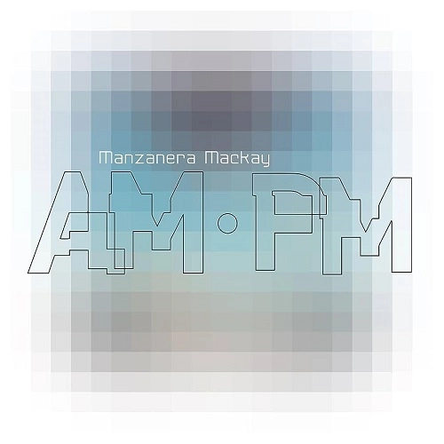 PHIL MANZANERA / ANDY MACAY / フィル・マンザネラ&アンディ・マッケイ / AM PM