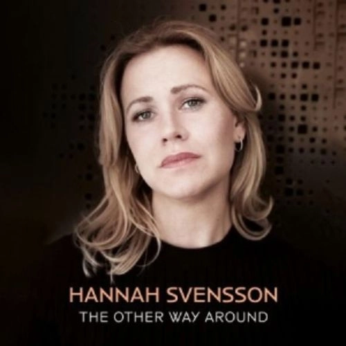 HANNAH SVENSSON / THE OTHER WAY AROUND / OTHER WAY AROUND