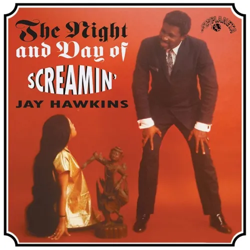 SCREAMIN' JAY HAWKINS / スクリーミン・ジェイ・ホーキンス / THE　NIGHT AND DAY OF / THE NIGHT AND DAY OF