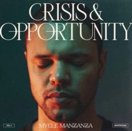 MYELE MANZANZA / マイエレ･マンザンザ / CRISIS & OPPORTUNITY VOL.4 - MEDITATIONS