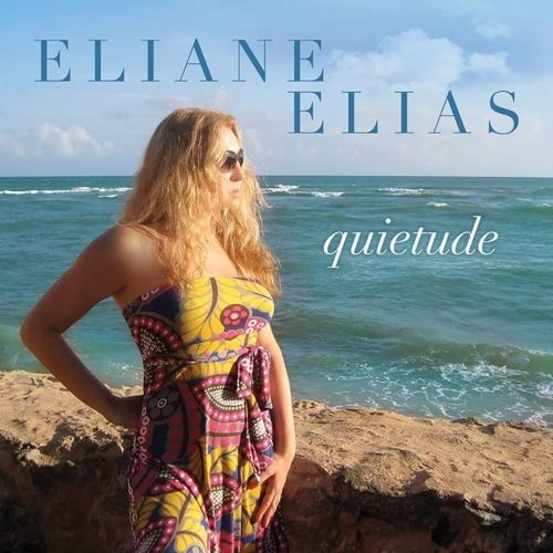 ELIANE ELIAS / イリアーヌ・イリアス / クァイエトゥード / Quietude