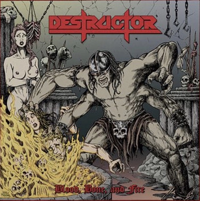 DESTRUCTOR / BLOOD, BONE AND FIRE