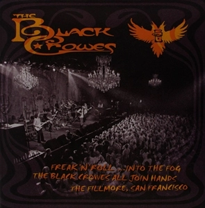 BLACK CROWES / ブラック・クロウズ / FREAK 'N' ROLL...INTO THE FOG: THE BLACK CROWES ALL JOIN HANDS, THE FILLMORE, SAN FRANCISCO