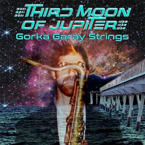 GORKA GARAY / THIRD MOON OF JUPITER