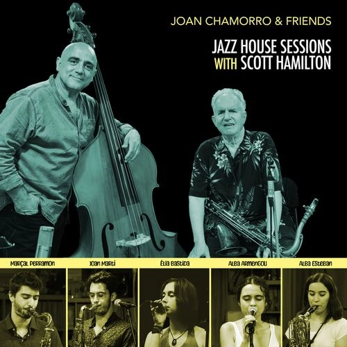 JOAN CHAMORRO / ジョアン・チャモロ / JAZZ HOUSE SESSIONS WITH SCOTT HAMILTON