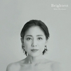 MIHO MORIKAWA / 森川美穂 / Brightest