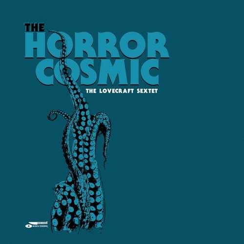 THE LOVECRAFT SEXTET / THE HORROR COSMIC (DARK CYAN BLUE VINYL) / HORROR COSMIC (DARK CYAN BLUE VINYL)