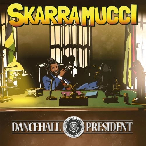 SKARRA MUCCI / DANCEHALL PRESIDENT (2023 REISSUE)