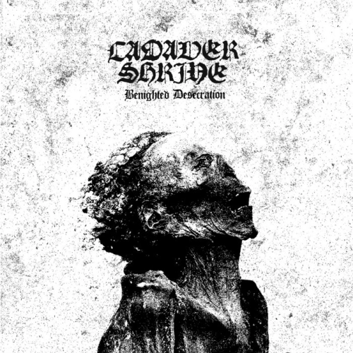CADAVER SHRINE / BENIGHTED DESECRATION