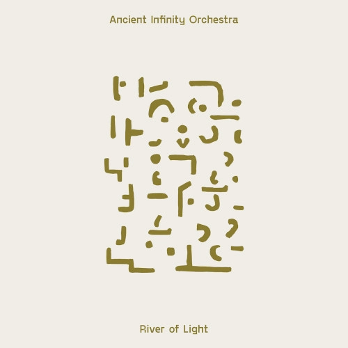 ANCIENT INFINITY ORCHESTRA / エイシェント・インフィニティ・オーケストラ / RIVER OF LIGHT (CLEAR VINYL)