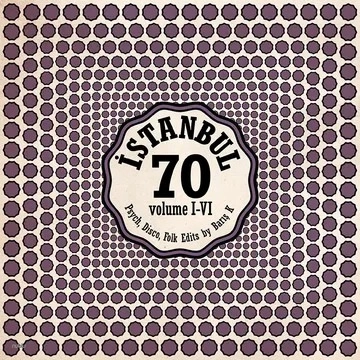 V.A. (ISTANBUL 70) / オムニバス / ISTANBUL 70: PSYCH, DISCO, FOLK EDITS BY BARIS K VOL I-VI [2LP]