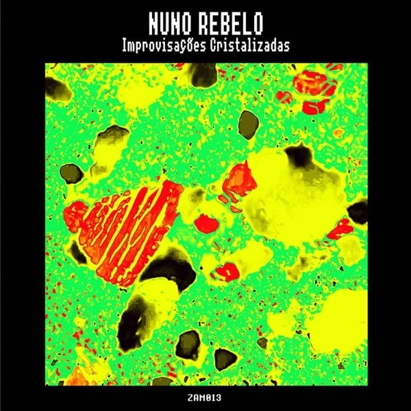 NUNO REBELO / ヌーノ・レベロ / IMPROVISACOES CRISTALIZADAS