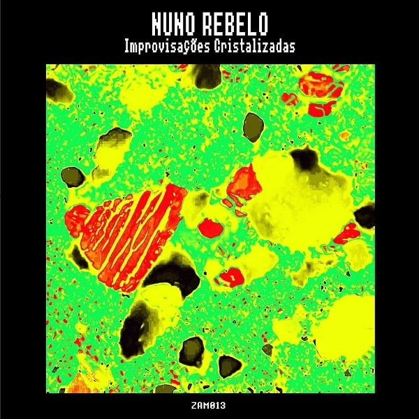NUNO REBELO / ヌーノ・レベロ / IMPROVISACOES CRISTALIZADAS