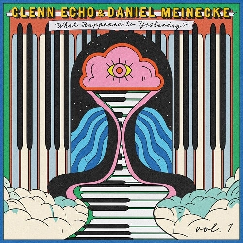 GLENN ECHO & DANIEL MEINECKE / グレン・エコー&ダニエル・マイネッケ / WHAT HAPPENED TO YESTERDAY VOL.1 (LP)