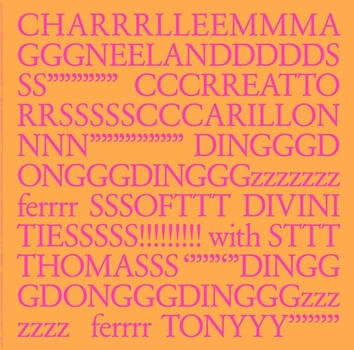 CHARLEMAGNE PALESTINE / シャルルマーニュ・パレスタイン / CHARRRLLEEMMMA GGGNEELANDDDDDS SS"""""" CCCRREATTO RRSSSSSCCCARILLON NNN"""""""" DINGGGDONGGGDINGGGZZZZZZZ FERRRR SSSOFTTT DIVINI TIESSSSS!!!!!!!!! WITH STTT THOMASSS ''''"'"DINGG GDONGGGDINGGGZZZ ZZZZ FERRRR TONYYY'''''''' (LP - BLACK)