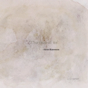 AKIRA KOSEMURA / 小瀬村晶 / The Two Of Us