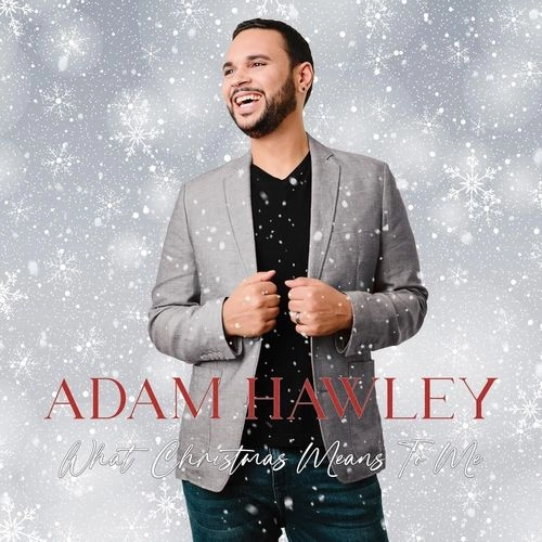 ADAM HAWLEY / アダム・ホーリー / ホワット･クリスマス･ミーンズ･トゥ･ミー / WHAT CHRISTMAS MEANS TO ME