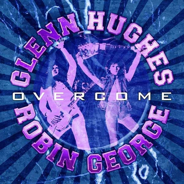 ROBIN GEORGE / GLENN HUGHES / グレン・ヒューズ&ロビン・ジョージ / オーヴァーカム / OVERCOME