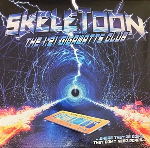 SKELETOON / スケルトゥーン / 1.21 GIGAWATTS CLUB