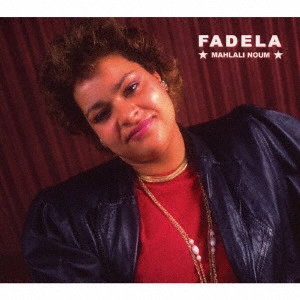 FADELA / ファデラ / マハラリ・ノウム