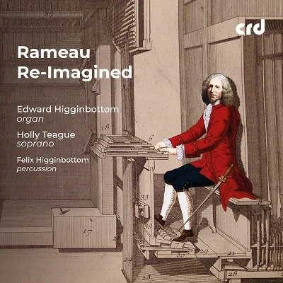 EDWARD HIGGINBOTTOM / エドワード・ヒギンボトム / RAMEAU:RE IMAGINED (CD-R)