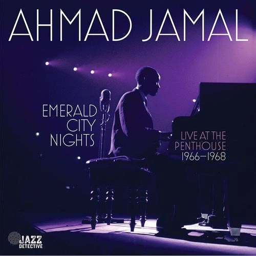 AHMAD JAMAL / アーマッド・ジャマル / エメラルド･シティ･ナイト Vol.3 / EMERALD CITY NIGHTS - LIVE AT THE PENTHOUSE (1966-1968) VOL. 3