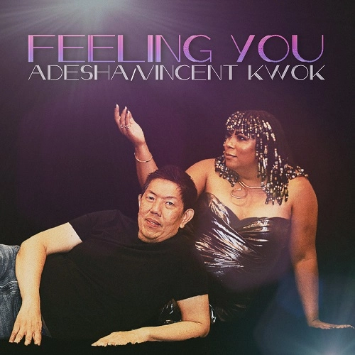 ADESHA & VINCENT KWOK / FEELING YOU