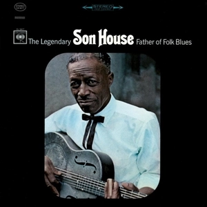 SON HOUSE / サン・ハウス / FATHER OF FOLK BLUES