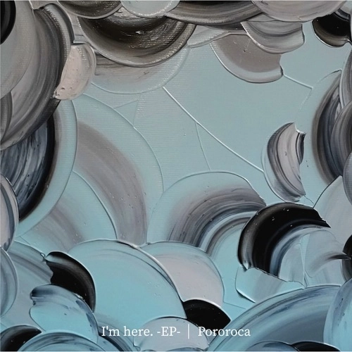 Pororoca / I'm here.-EP-
