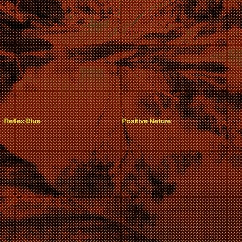 REFLEX BLUE / POSITIVE NATURE (2LP)