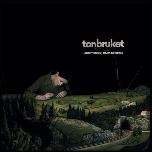 TONBRUKET / LIGHT WOOD, DARK STRINGS