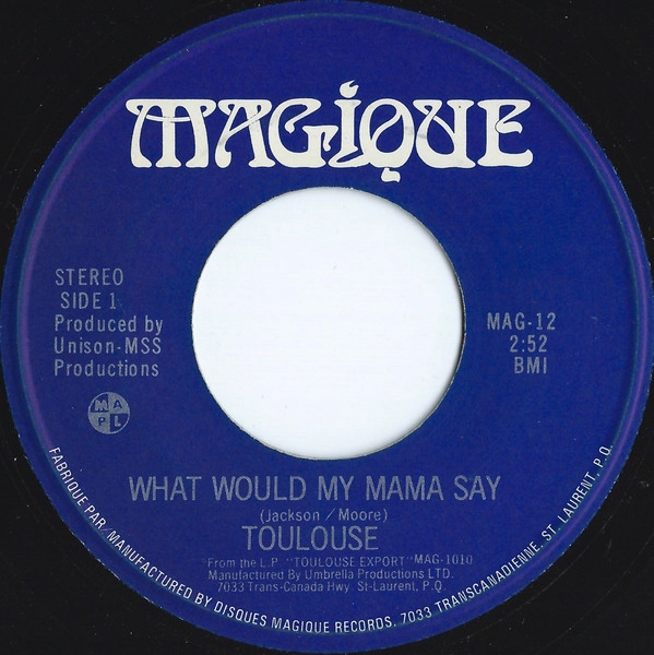 TOULOUSE / WHAT WOULD MY MAMA SAY